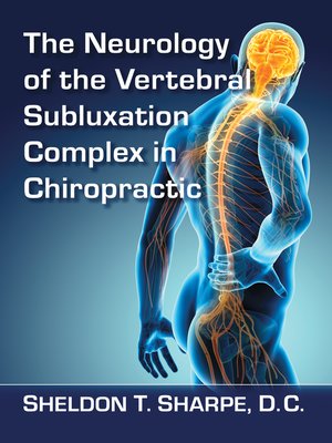 cover image of The Neurology of the Vertebral Subluxation Complex in Chiropractic
